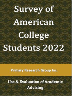 cover image of Survey of American College Students 2022: Use & Evaluation of Academic Advising